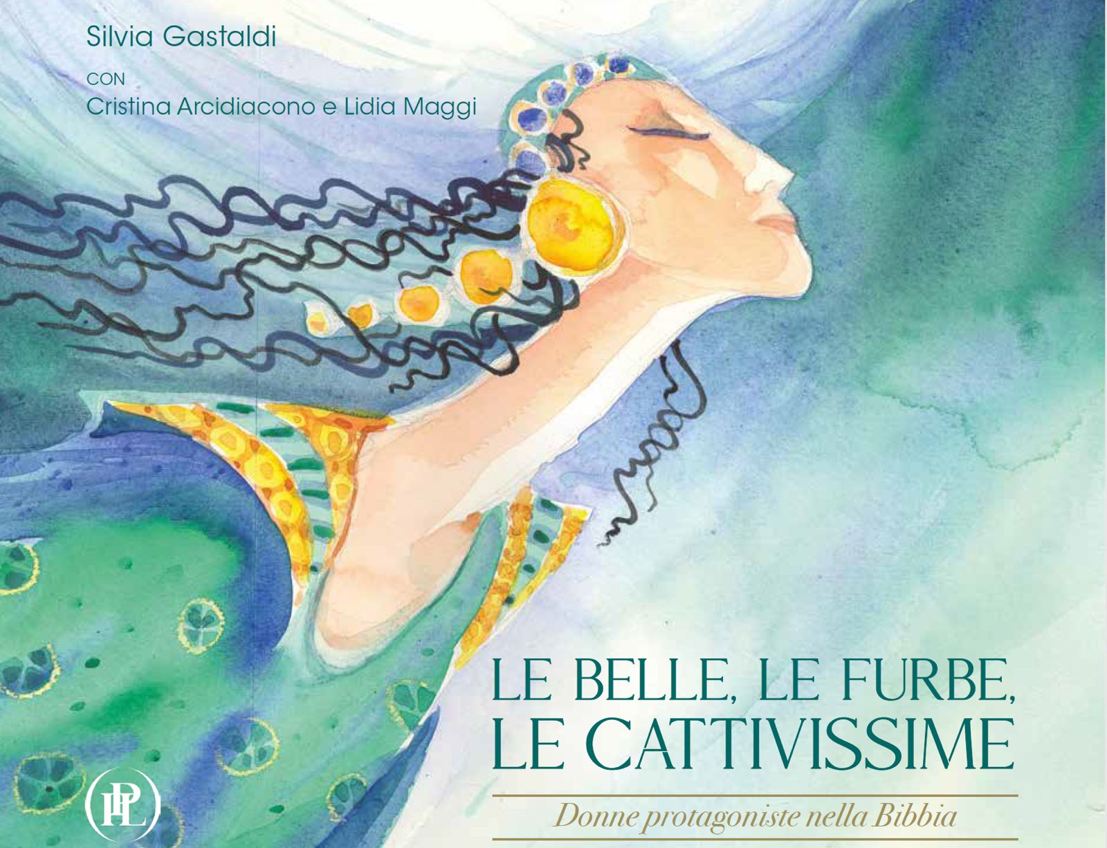 Le belle, le furbe, le cattivissime. Donne protagoniste nella Bibbia